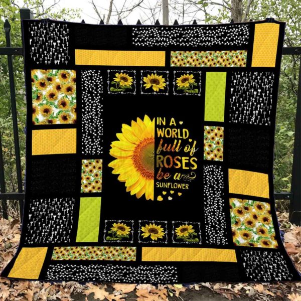 In A World Full Of Roses Be A Sunflower - Quilt - POD000087
