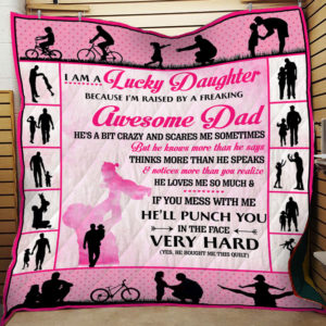 I am a Lucky Daughter - Awesome Dad - Quilt