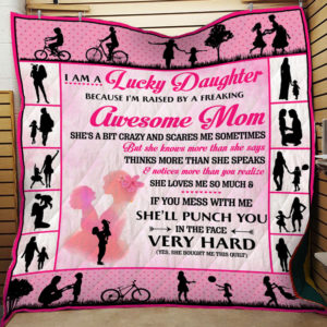 I am a Lucky Daughter - Awesome Mom - Quilt