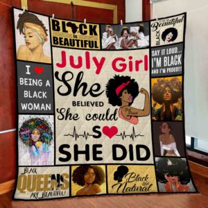 July Girl - She Believed She Could So She Did - Quilt