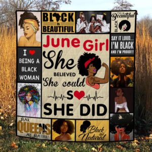 June Girl - She Believed She Could So She Did - Quilt