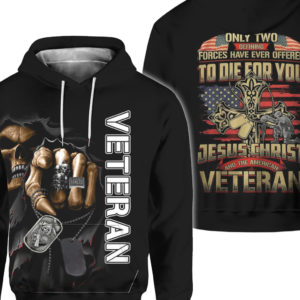 Veteran - Only Two Defining Forces Have Ever Offered To Die For You