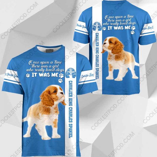 Cavalier King Charles Spaniel - Once Upon A Time There Was A Girl Who Really Loved Dogs It Was Me - 291119