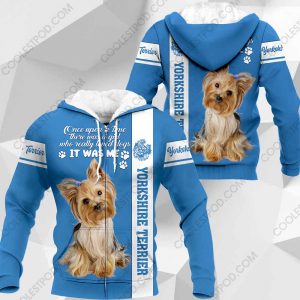 Yorkshire Terrier - Once Upon A Time There Was A Girl Who Really Loved Dogs It Was Me - 291119