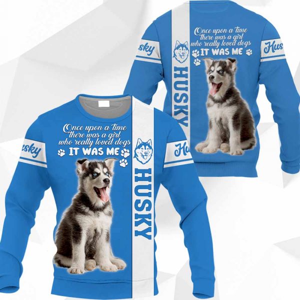 Husky - Once Upon A Time There Was A Girl Who Really Loved Dogs It Was Me - 191119