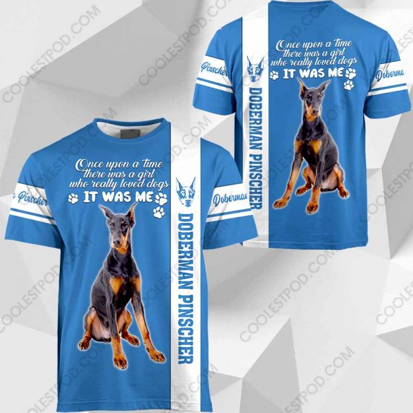 Doberman Pinscher - Once Upon A Time There Was A Girl Who Really Loved Dogs It Was Me - 291119