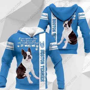 Boston Terrier - Once Upon A Time There Was A Girl Who Really Loved Dogs It Was Me - 291119