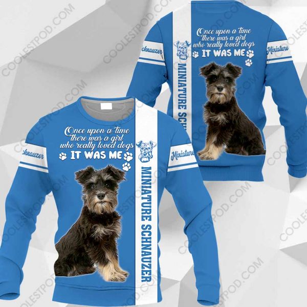 Miniature Schnauzer - Once Upon A Time There Was A Girl Who Really Loved Dogs It Was Me - 291119