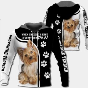 Yorkshire Terrier - When I Needed A Hand I Found Your Paw