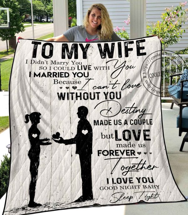 To My Wife I Didn't Marry You - Quilt - 111219