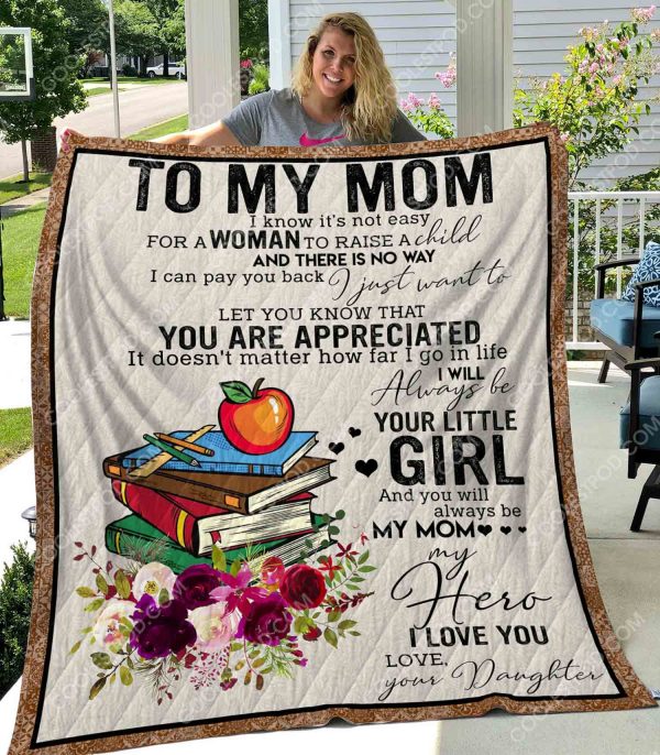 Teacher -To My Mom I Know It's Not Easy For A Woman To Raise A Child - Quilt - 231219