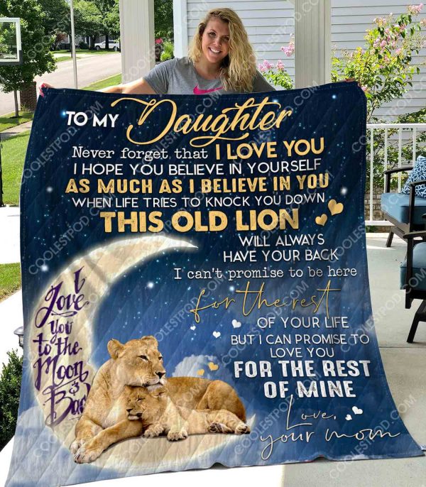 To My Daughter Never Forget That I Love You - Quilt - 181219