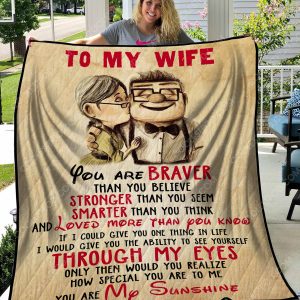 To My Wife You Are Braver Than You Believe - Quilt - 101219