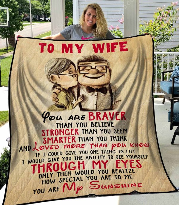 To My Wife You Are Braver Than You Believe - Quilt - 101219