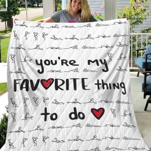 You're My Favorite Thing To Do Quilt- 1001 - 161219