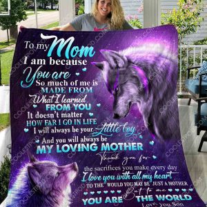 To My Mom I Am Because You Are So Much Of Me Quilt - 0489 - 191219