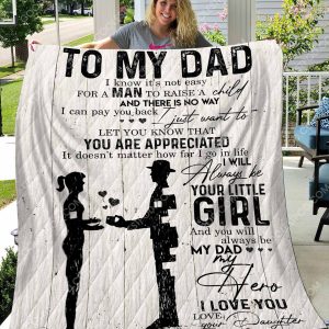 To My Dad I Know It's Not Easy For A Man To Raise A Child - Daughter's Gift - Quilt