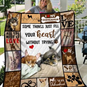 Chihuahua - Some Things Just Fill Your Heart Without Trying - Quilt - 061219