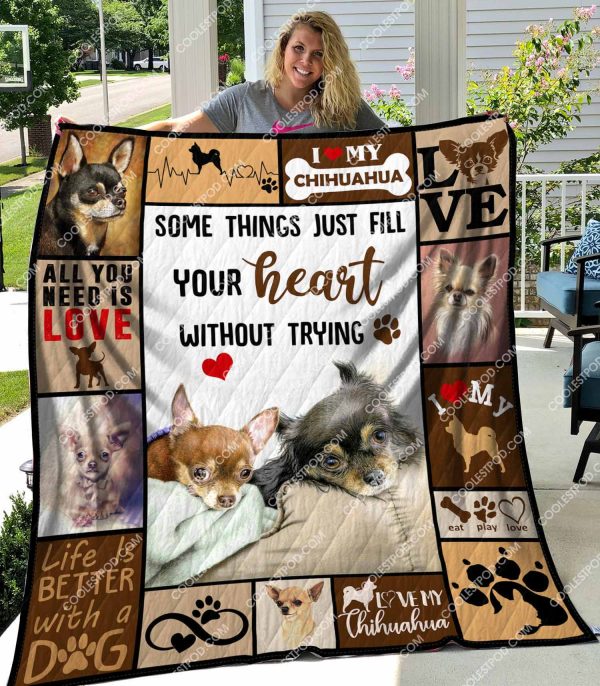 Chihuahua - Some Things Just Fill Your Heart Without Trying - Quilt - 061219