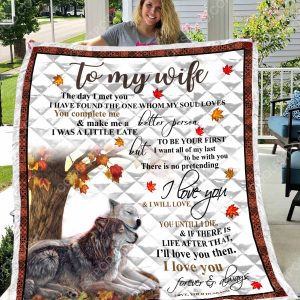 To My Wife The Day I Met You - Quilt - 1001 - 261219
