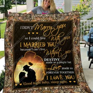 I Didn't Marry You So I Could Live With You - Quilt - 301219