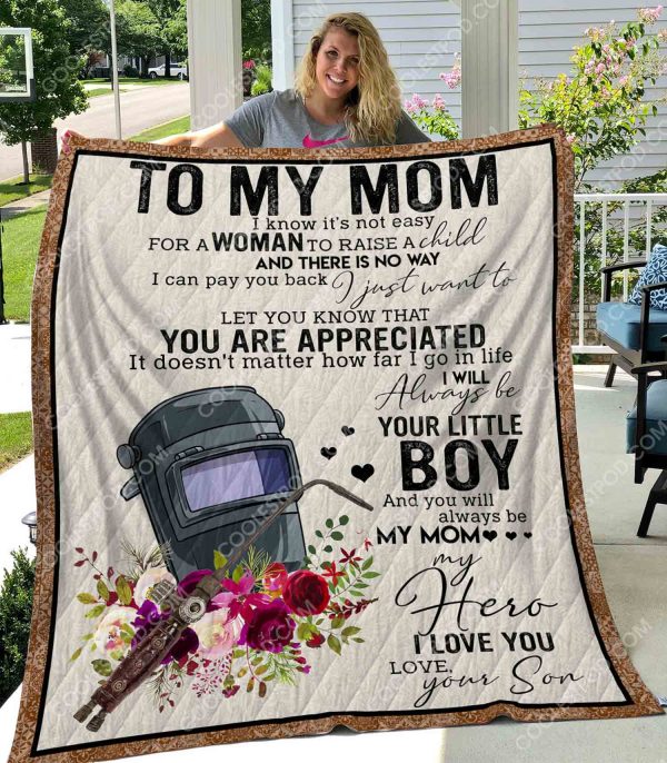 Welder -To My Mom I Know It's Not Easy For A Woman - Son's Gift - Quilt - 231219