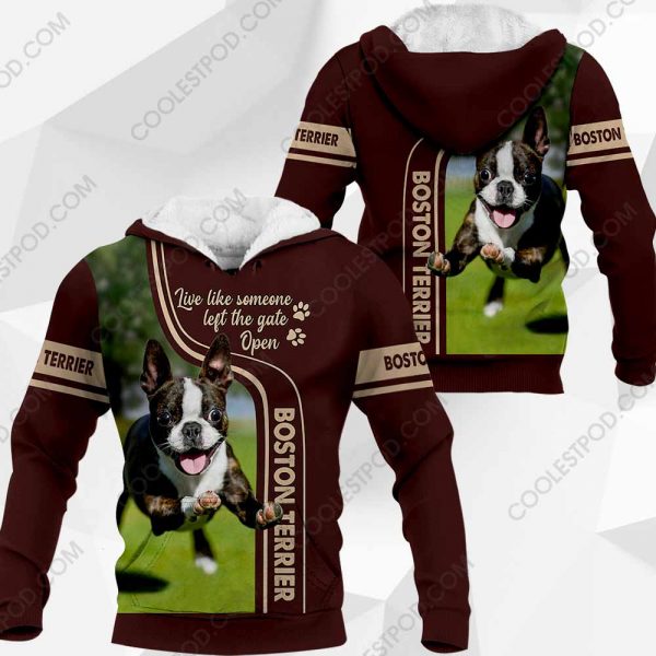 Boston Terrier Live Like Someone Left The Gate Open 0489 101219