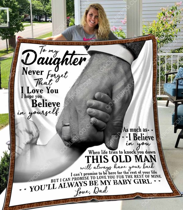 To My Daughter Never Forget That I Love You I Hope You Believe In Yourself - Quilt - 091219