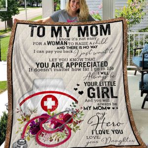 Nurse -To My Mom I Know It's Not Easy For A Woman To Raise A Child - Quilt - 231219