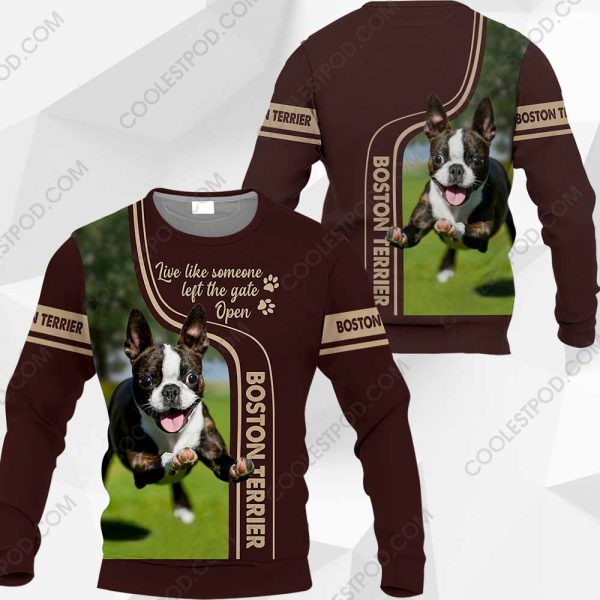 Boston Terrier Live Like Someone Left The Gate Open 0489 101219