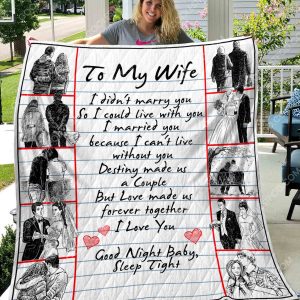 To My Wife I Didn't Marry You So I Could Live With You - Quilt - 1001 - 271219