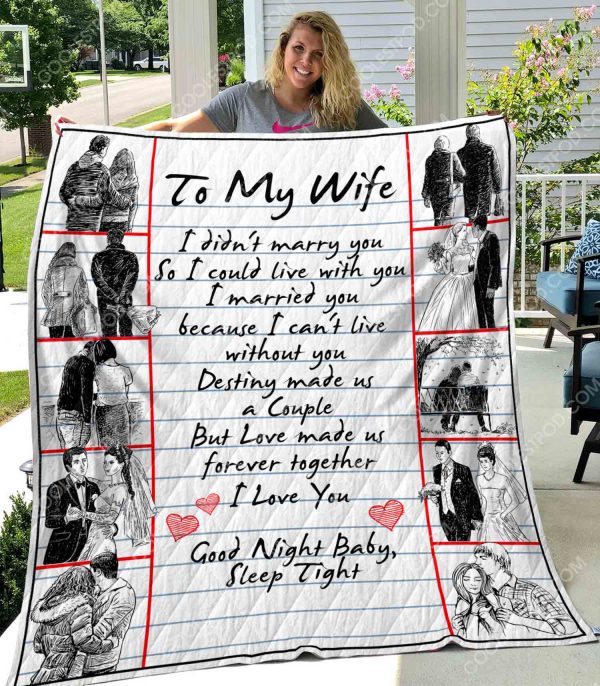 To My Wife I Didn't Marry You So I Could Live With You - Quilt - 1001 - 271219