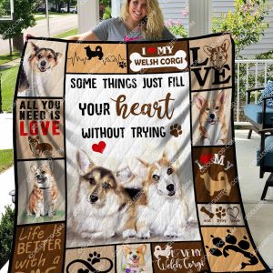 Welsh Corgi - Some Things Just Fill Your Heart Without Trying - Quilt - 061219