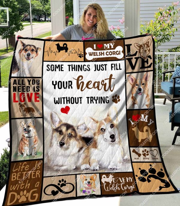 Welsh Corgi - Some Things Just Fill Your Heart Without Trying - Quilt - 061219
