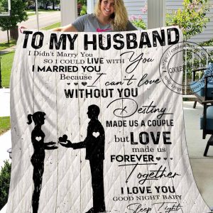 To My Husband I Didn't Marry You - Quilt - 111219