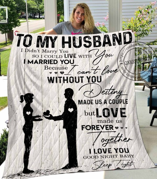 To My Husband I Didn't Marry You - Quilt - 111219