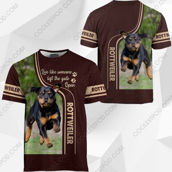 Rottweiler Live Like Someone Left The Gate Open 0489 101219