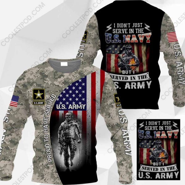 U.S. Army - I Didn't Just Serve In The U.S. Navy But I Served In The U.S. Army-1001-041219