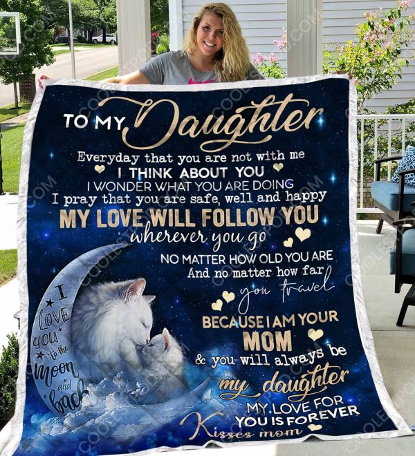 To My Daughter Never That You Are Not With Me - Quilt - 061219