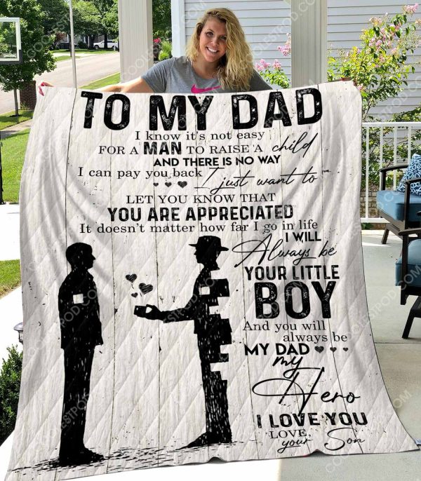 To My Dad I Know It's Not Easy For A Man To Raise A Child - Son's Gift - Quilt