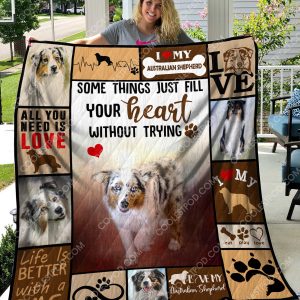 Australian Shepherd - Some Things Just Fill Your Heart Without Trying - Quilt - 061219