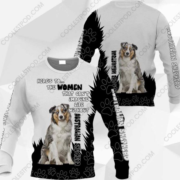 Australian Shepherd Here's To...The Women That Can't Imagine Life Without 0489 041219