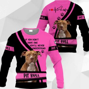 Pit Bull If You Don't Have One You'll Never Understand 0489 PH120320