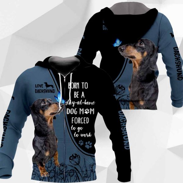 Dachshund Born To Be A Stay-At-Home All Over Printed T-shirt Hoodie Up To 5XL 0489 PH030420