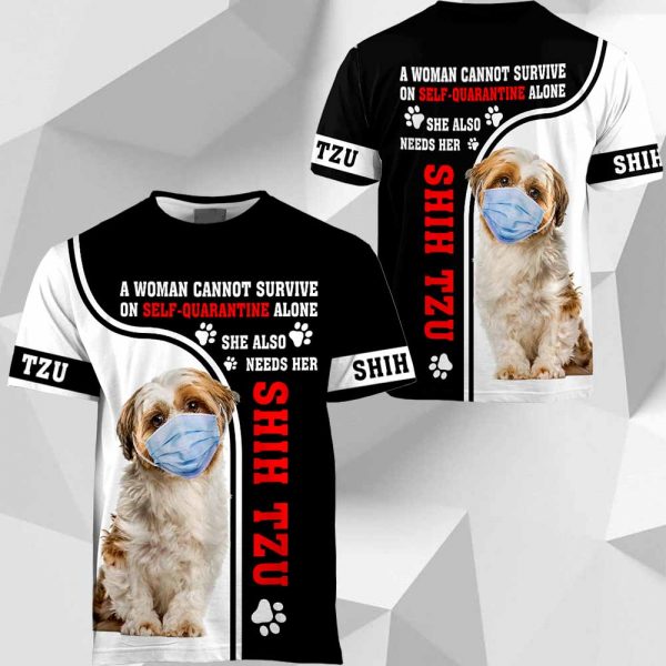 Shih Tzu A Woman Cannot Survive On Self-Quarantine Alone M0402 HA040420