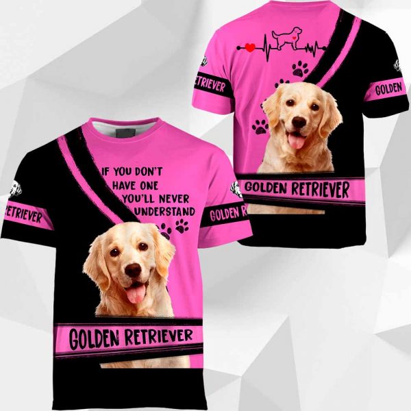 Golden Retriever If You Don't Have One You'll Never Understand 0489 PH120320