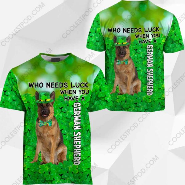 German Shepherd - Who Needs Luck When You Have - 030120