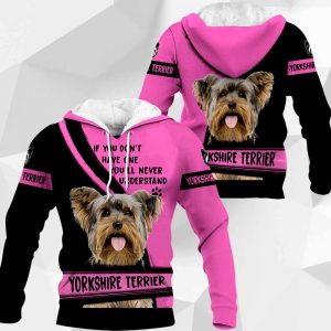 Yorkshire Terrier If You Don't Have One You'll Never Understand 0489 PH120320
