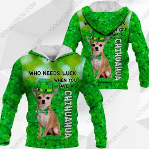 Chihuahua - Who Needs Luck When You Have - 030120