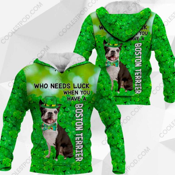 Boston Terrier - Who Needs Luck When You Have - 030120